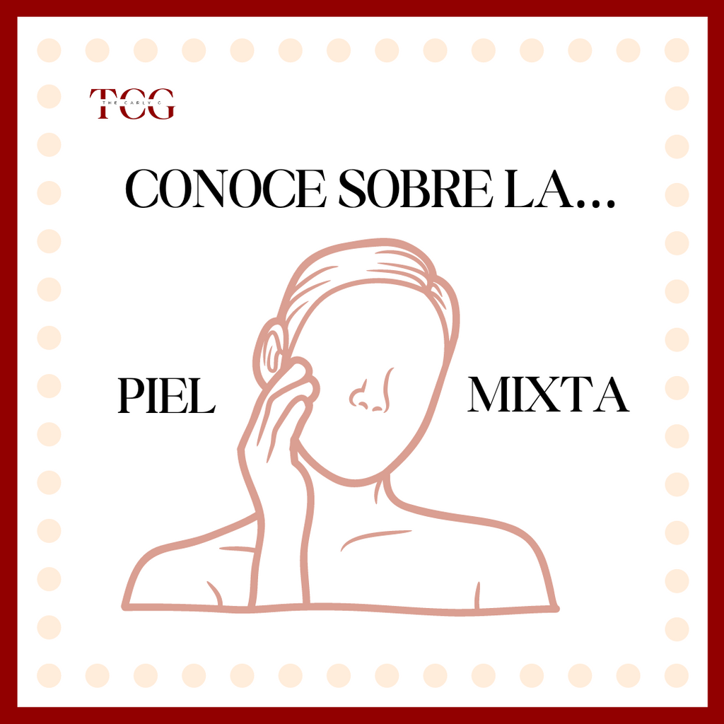 Conoce sobre la piel mixta...